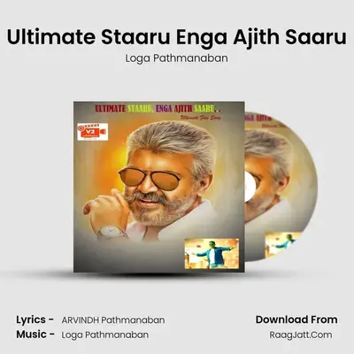 Ultimate Staaru Enga Ajith Saaru - Loga Pathmanaban