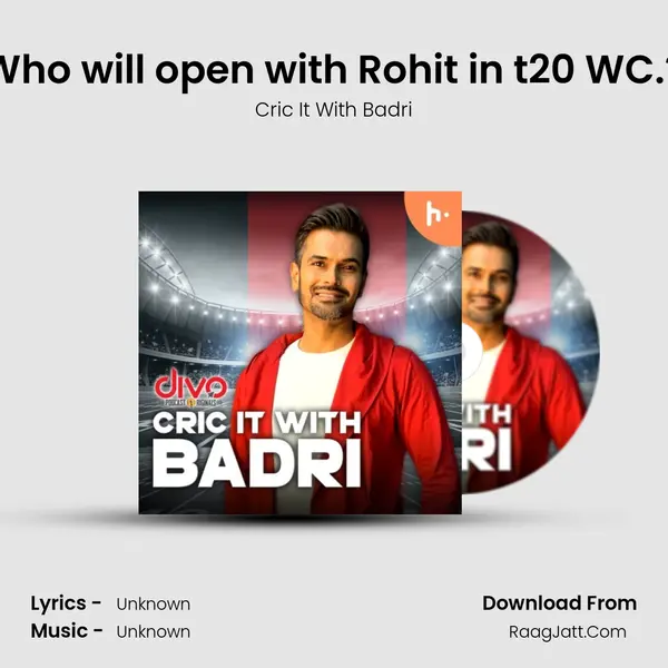 Who will open with Rohit in t20 WC.? MP3 Song by Cric It With Badri Cover