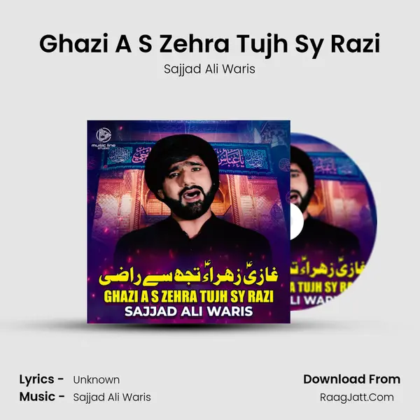 Ghazi A S Zehra Tujh Sy Razi - Single - Sajjad Ali Waris