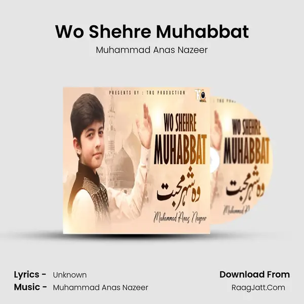 Wo Shehre Muhabbat - Muhammad Anas Nazeer