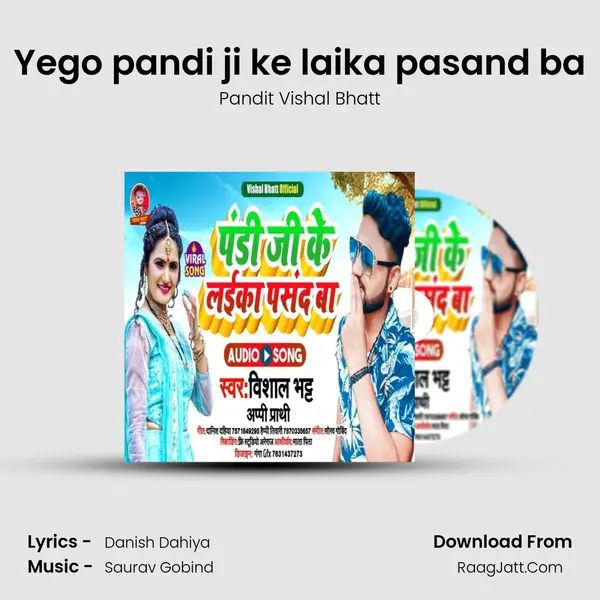 Yego pandi ji ke laika pasand ba mp3 song