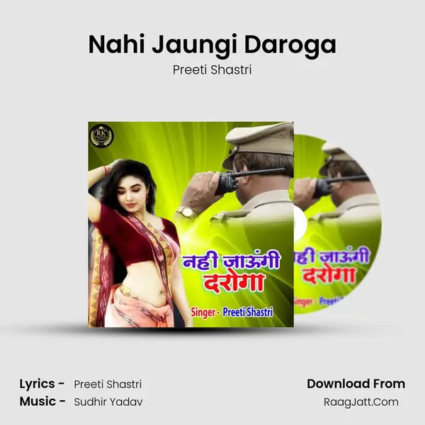 Nahi Jaungi Daroga MP3 Song by Preeti Shastri Cover