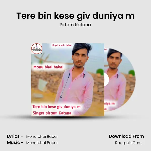 Tere bin kese giv duniya m MP3 Song by Pirtam Katana Cover