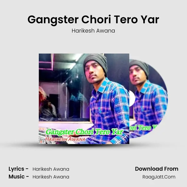 Gangster Chori Tero Yar MP3 Song by Harikesh Awana Cover