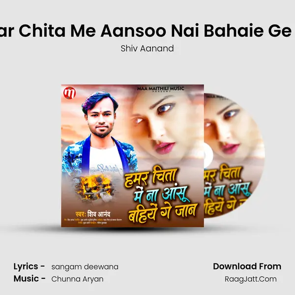 Hamar Chita Me Aansoo Nai Bahaie Ge Jaan mp3 song