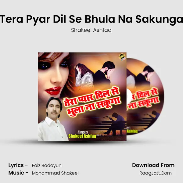 Tera Pyar Dil Se Bhula Na Sakunga mp3 song