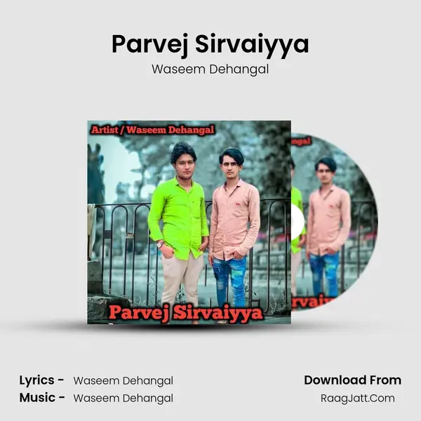 Parvej Sirvaiyya - Waseem Dehangal