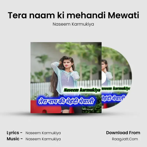 Tera naam ki mehandi Mewati - Naseem Karmukiya