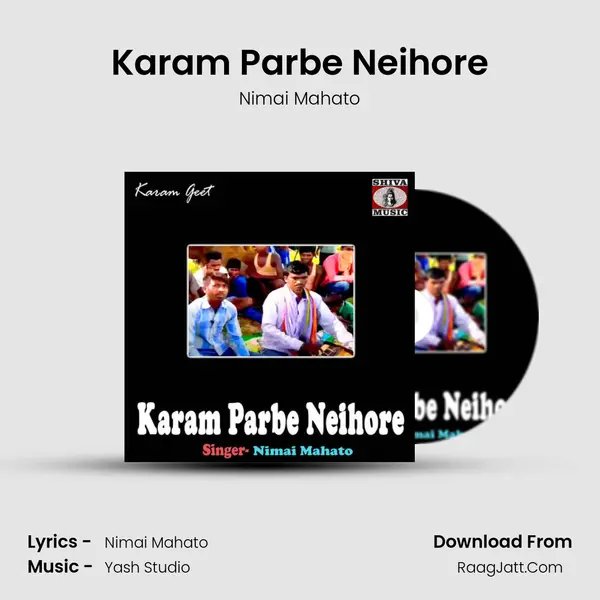 Karam Parbe Neihore - Nimai Mahato