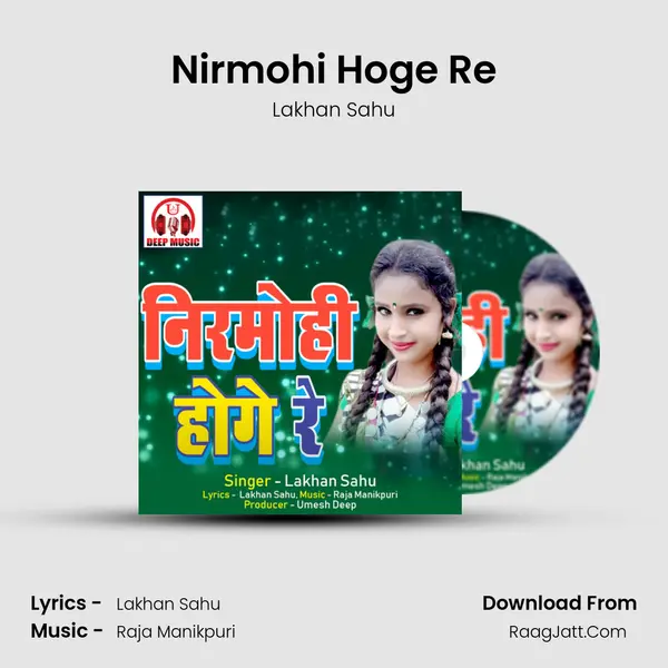 Nirmohi Hoge Re MP3 Song by Lakhan Sahu Cover