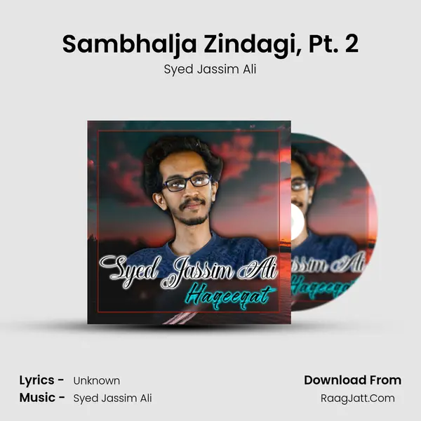 Sambhalja Zindagi, Pt. 2 MP3 Song by Syed Jassim Ali Cover