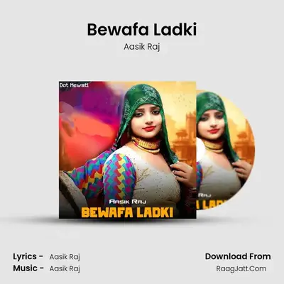 Bewafa Ladki - Aasik Raj