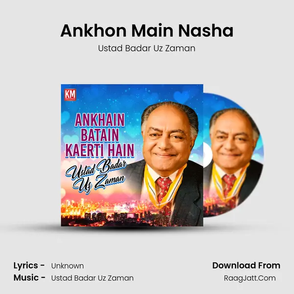 Ankhon Main Nasha MP3 Song by Ustad Badar Uz Zaman Cover