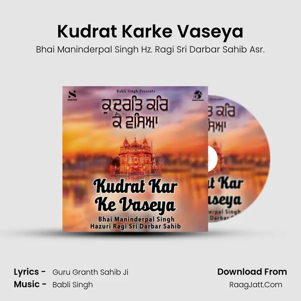 Kudrat Karke Vaseya - Bhai Maninderpal Singh Hz. Ragi Sri Darbar Sahib Asr.