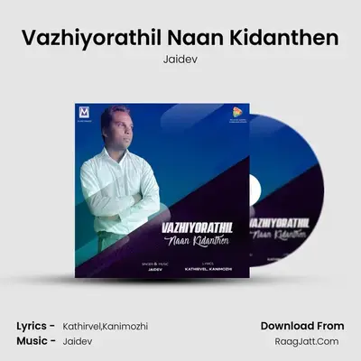 Vazhiyorathil Naan Kidanthen - Jaidev