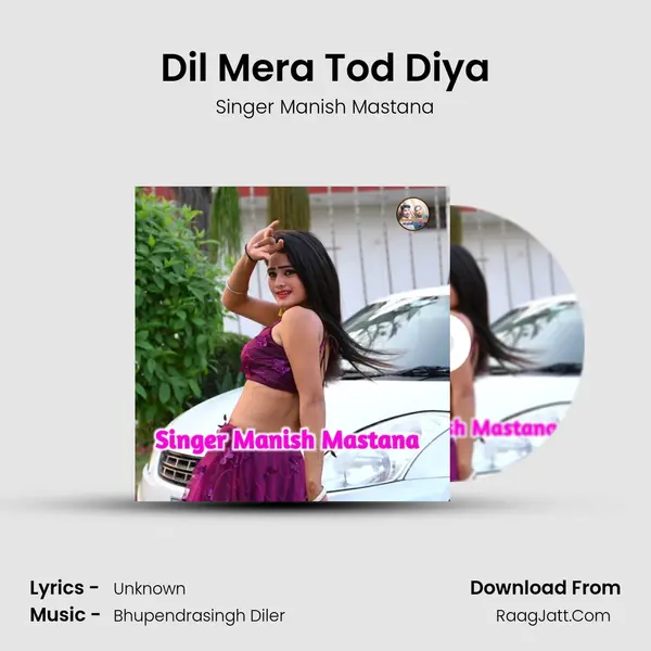 Dil Mera Tod Diya MP3 Song by Singer Manish Mastana Cover