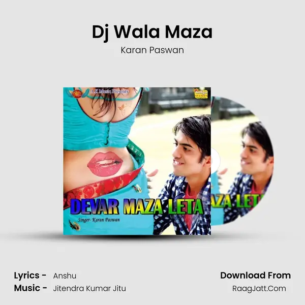 Dj Wala Maza MP3 Song by Karan Paswan Cover