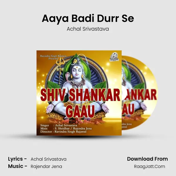 Aaya Badi Durr Se MP3 Song by Achal Srivastava Cover