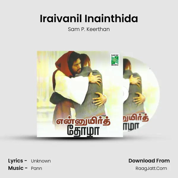 Iraivanil Inainthida MP3 Song by Sam P. Keerthan Cover