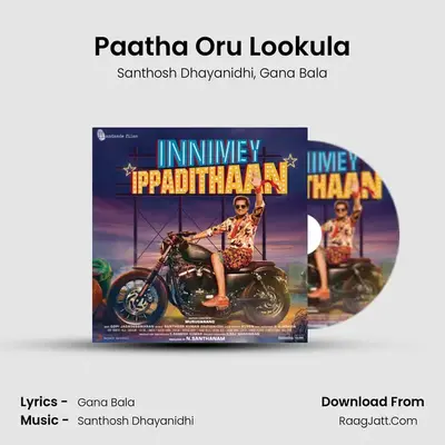 Paatha Oru Lookula MP3 Song by Santhosh Dhayanidhi Cover