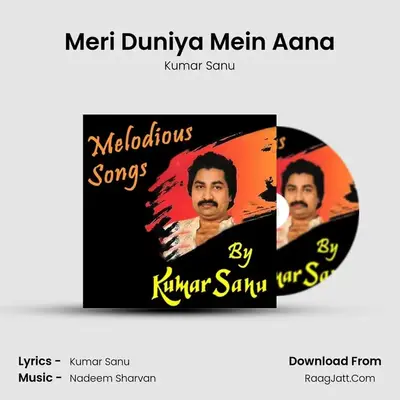 Meri Duniya Mein Aana MP3 Song by Kumar Sanu Cover