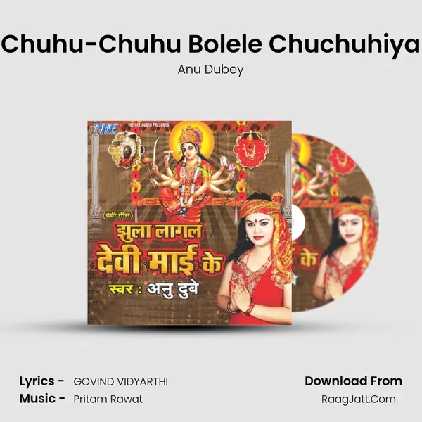 Chuhu-Chuhu Bolele Chuchuhiya MP3 Song by Anu Dubey Cover