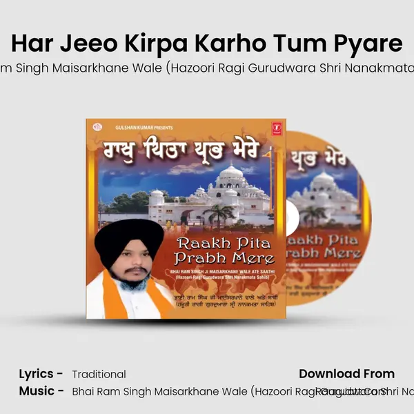 Har Jeeo Kirpa Karho Tum Pyare MP3 Song by Bhai Ram Singh Maisarkhane Wale (Hazoori Ragi Gurudwara Shri Nanakmata Sahib) Cover