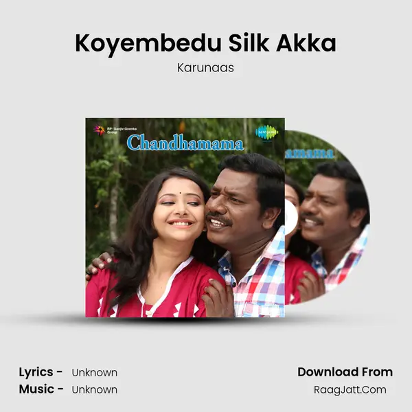 Koyembedu Silk Akka MP3 Song by Karunaas Cover