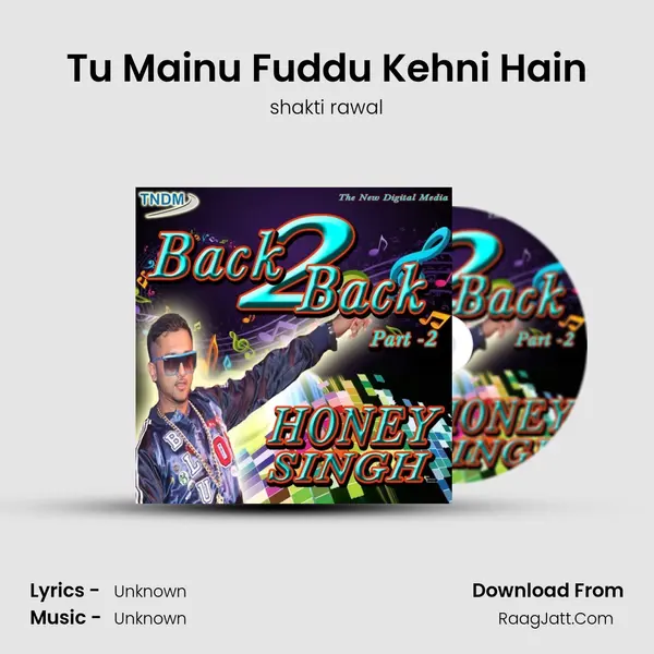 Tu Mainu Fuddu Kehni Hain MP3 Song by shakti rawal Cover