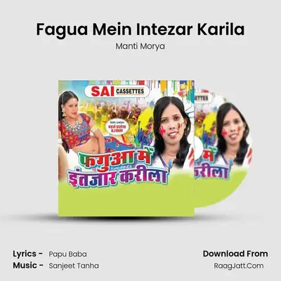 Fagua Mein Intezar Karila MP3 Song by Manti Morya Cover