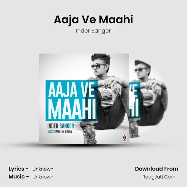 Aaja Ve Maahi - Inder Sanger