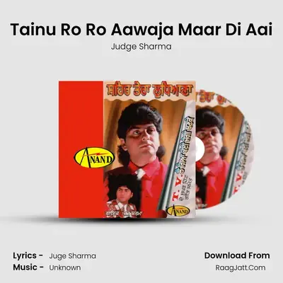 Tainu Ro Ro Aawaja Maar Di Aai MP3 Song by Judge Sharma Cover