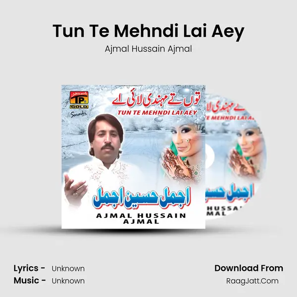 Tun Te Mehndi Lai Aey MP3 Song by Ajmal Hussain Ajmal Cover