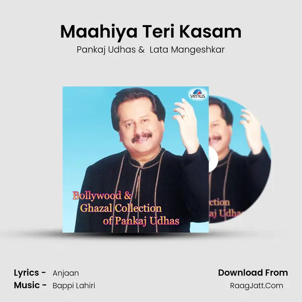 Maahiya Teri Kasam MP3 Song by Pankaj Udhas Cover