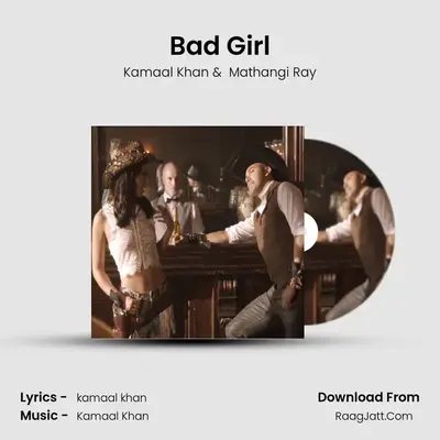 Bad Girl - Kamaal Khan