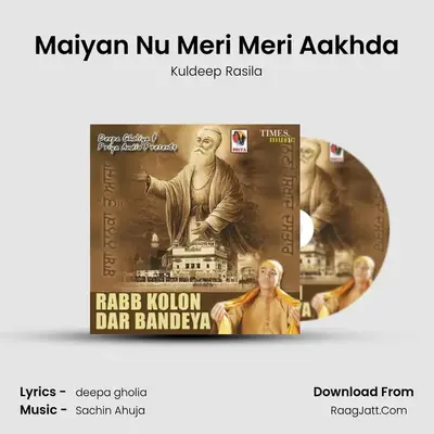 Maiyan Nu Meri Meri Aakhda MP3 Song by Kuldeep Rasila Cover