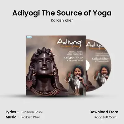 Adiyogi The Source of Yoga - Kailash Kher