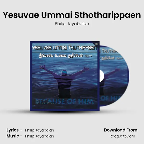 Yesuvae Ummai Sthotharippaen MP3 Song by Philip Jayabalan Cover