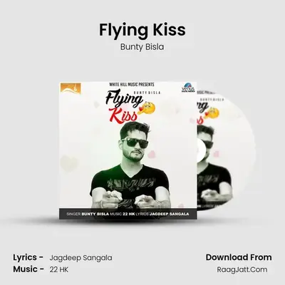 Flying Kiss MP3 Song by Bunty Bisla Cover
