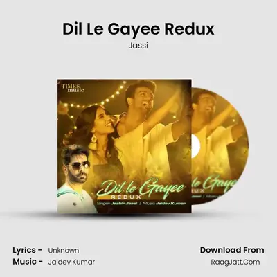 Dil Le Gayee Redux MP3 Song by Jassi Cover