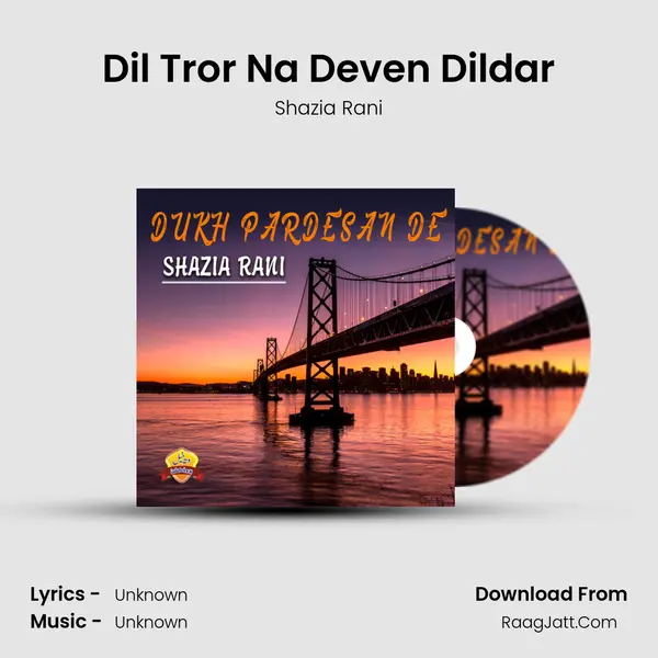 Dil Tror Na Deven Dildar MP3 Song by Shazia Rani Cover