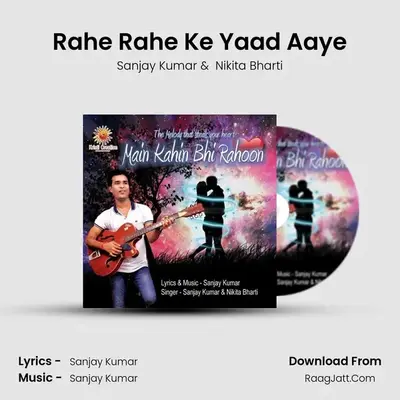Rahe Rahe Ke Yaad Aaye MP3 Song by Sanjay Kumar Cover