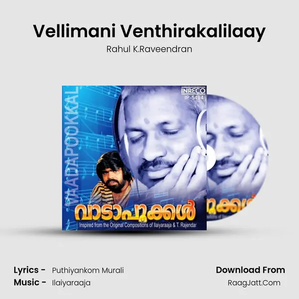 Vellimani Venthirakalilaay MP3 Song by Rahul K.Raveendran Cover