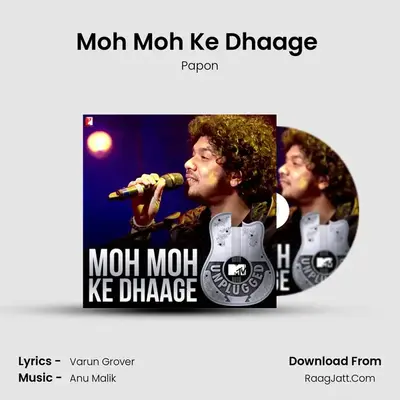 Moh Moh Ke Dhaage (MTV Unplugged) - Papon