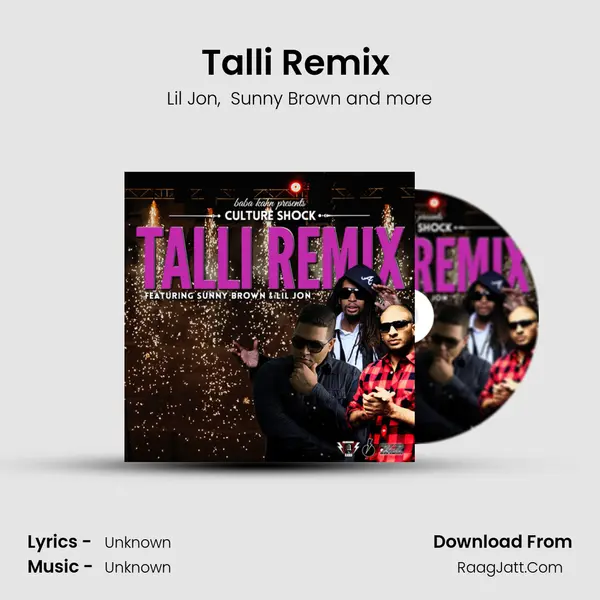 Talli Remix (feat. Lil Jon &amp; Sunny Brown) mp3 song
