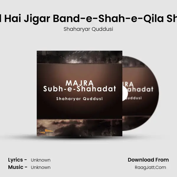 Aamad Hai Jigar Band-e-Shah-e-Qila Shikan Ki MP3 Song by Shaharyar Quddusi Cover