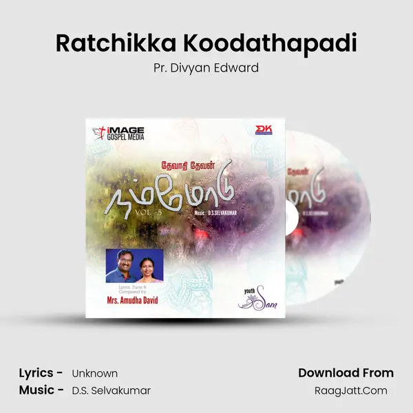 Ratchikka Koodathapadi MP3 Song by Pr. Divyan Edward Cover
