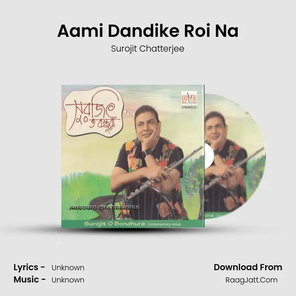 Aami Dandike Roi Na MP3 Song by Surojit Chatterjee Cover