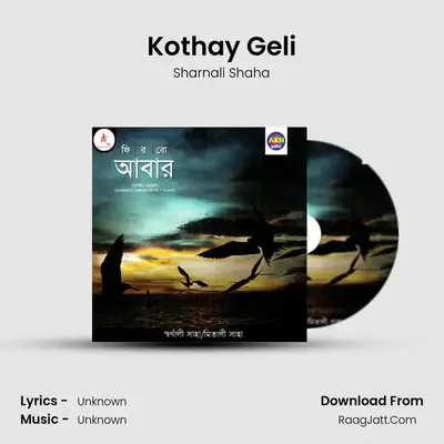Kothay Geli MP3 Song by Sharnali Shaha Cover