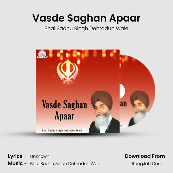 Vasde Saghan Apaar - Bhai Sadhu Singh Dehradun Wale